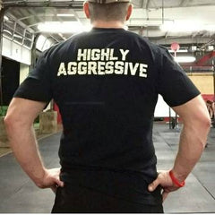 HIGHLY AGGRESSIVE T-Shirt